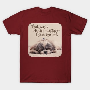 Shih Tzu Massage - Dog Meme T-Shirt